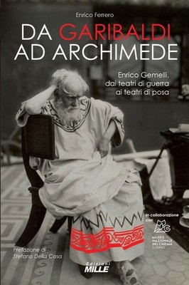 Von Garibaldi bis Archimedes. Enrico Gemelli, von Kriegstheatern zu Pos-Theatern