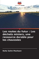 Nuha Salim Mashaan | Les Routes Du Futur : Les DéChets Miniers, Une Ressource...