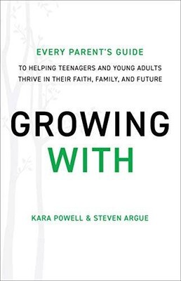 Growing With: Every Parent's Guide to Helping Teenagers and Young Adults  - GOOD