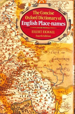 The Concise Oxford Dictionary of English Place Names by Eilert Ekwall