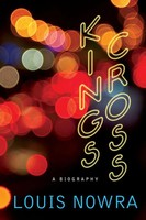 Kings Cross A Biography Louis Nowra Taschenbuch Einband - Flex.(Paperback) 2013