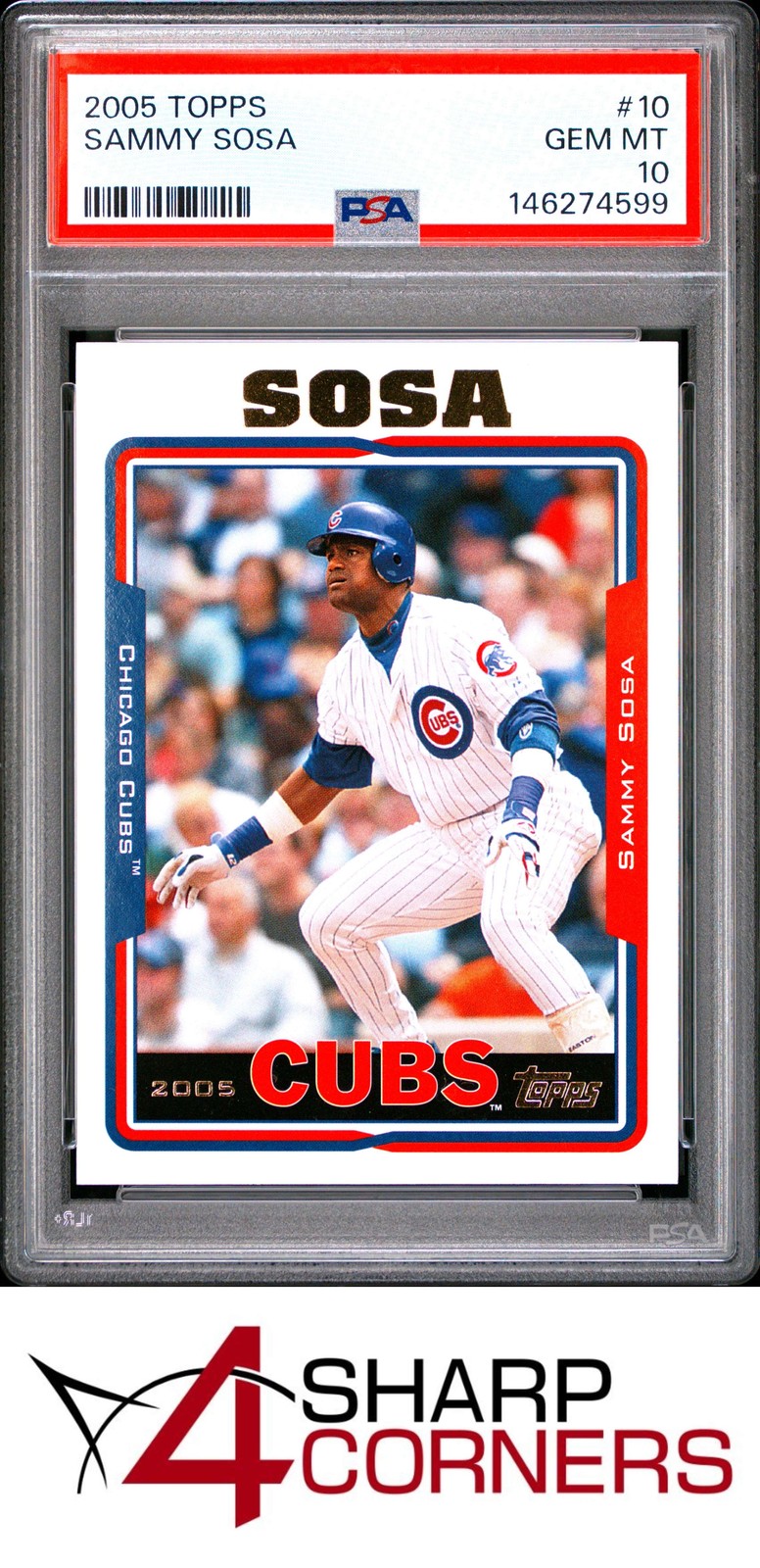 2005 TOPPS #10 SAMMY SOSA CUBS PSA 10 view 1