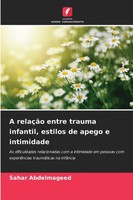 Sahar Abdelmageed | A RelaçãO Entre Trauma Infantil, Estilos De Apego E...