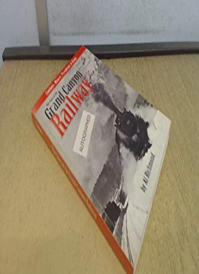 The Story of the Grand Canyon Railway: Cowboys, Miners, Presiden