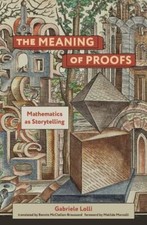 The Meaning of Proofs: Mathematics as Storyte...