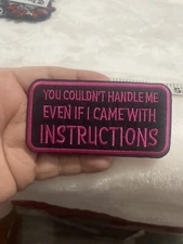 You Couldn’t Handle Me Even With Instructions Embroidered Iron On Patch New