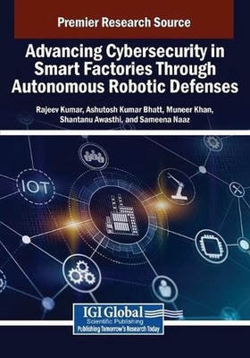 Advancing Cybersecurity in Smart Factories Through Autonomous Robotic Defenses b
