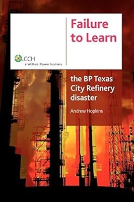 Failure to Learn: The BP Texas City Refinery Disaster, Hopkins, Andrew, Used; Go