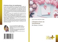 L'histoire D'une Vie Tumultueuse De L'amour à L'amour Matotou-Temby Taschenbuch