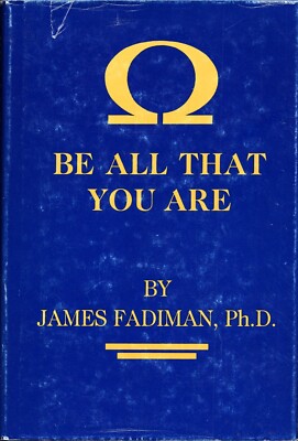 Be All That You Are  (Signed) by James Fadiman