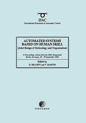 Automated Systems Based on Human Skill : Joint Design of Technology & Organis...