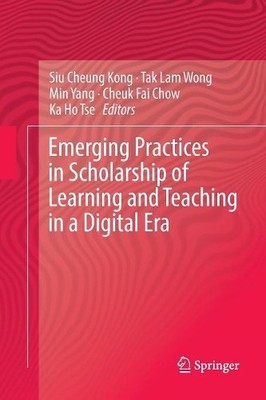 Emerging Practices in Scholarship of Learning and Teaching in... - 9789811098482
