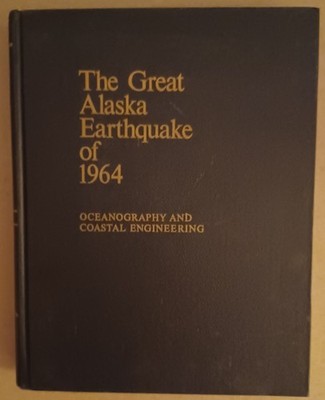 The Great Alaska Earthquake Of 1964: Oceanography And Coastal Engineering 1972