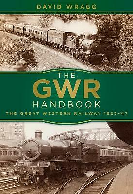 The GWR Handbook: The Great Western Railway 1923-47 by David Wragg...