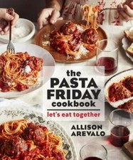 The Pasta Friday Cookbook: Let's Eat Together by 