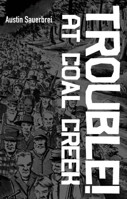 Trouble! at Coal Creek by Austin Sauerbrei (Paperback Book)