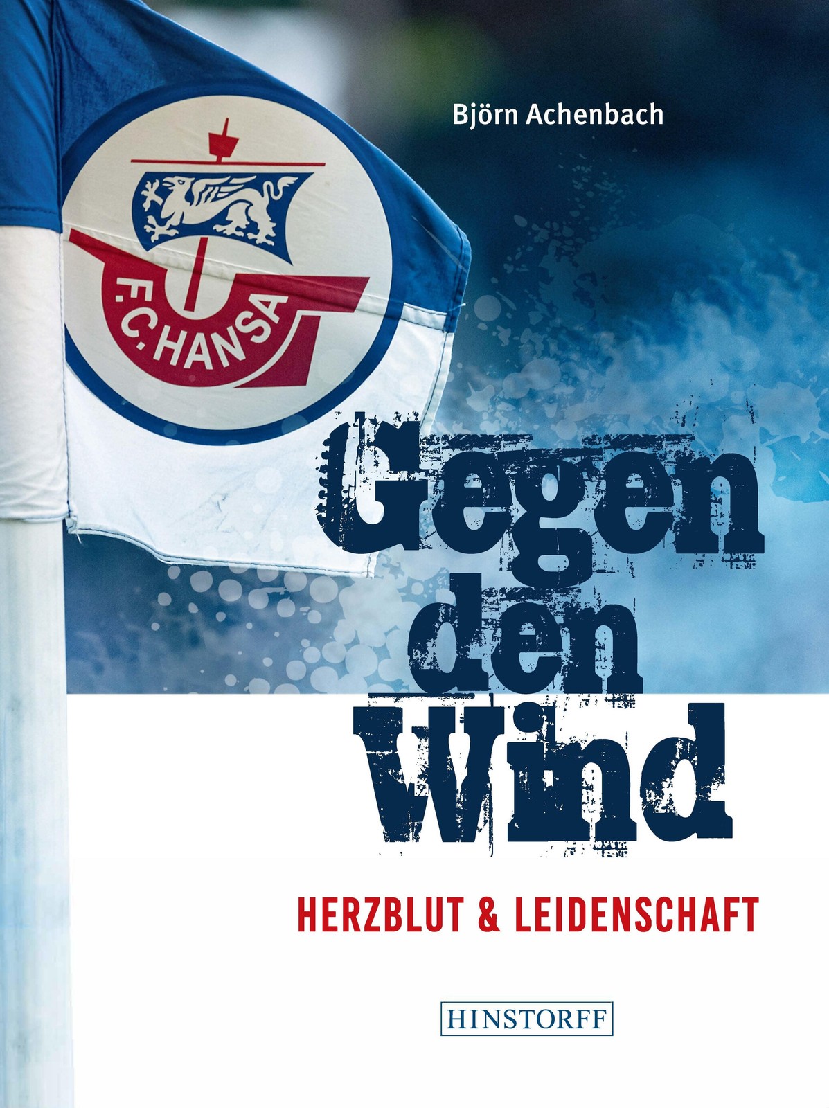 Hansa Rostock. Gegen den Wind Björn Achenbach