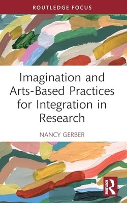 Developing Traditions in Qualitative Inquiry Ser.: Imagination and Arts-Based...