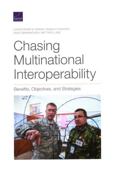 Chasing Multinational Interoperability : Benefits, Objectives, and Strategies...