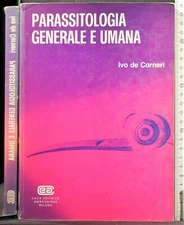 PARASSITOLOGIA GENERALE E UMANA. IVO DE CARNERI. AMBROSIANA.