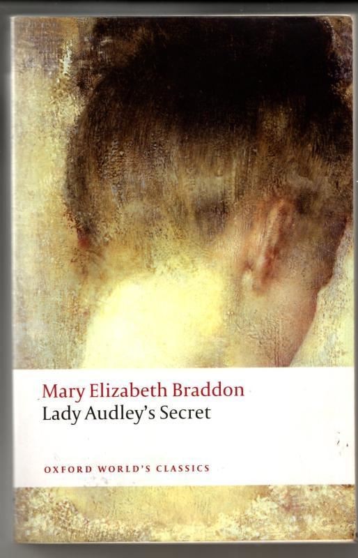 Lady Audley's Secret : Mary Elizabeth Braddon