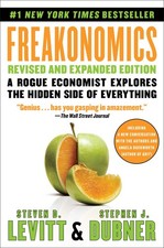 Freakonomics Revised and Expanded Edition: A Rogue Economist Explores the Hi...