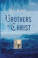 Fritz Blanke | Brothers In Christ | Taschenbuch | Englisch (2005)