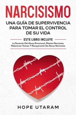 Utaram - NARCISISMO  UNA GUA DE SUPERVIVENCIA PARA TOMAR EL CONTROL D - X555z