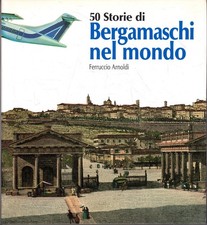 50 Geschichten aus Bergamo in der Welt