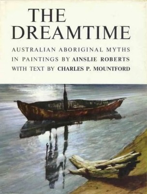 DREAMTIME By Ainslie Roberts - Hardcover *Excellent Condition*