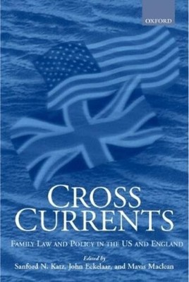 Sanford N. Katz John Eekelaar Mavis MacLean Cross Currents (Gebundene Ausgabe)