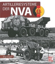 Siegert: Artilleriesysteme der NVA Typenhandbuch/Kanonen/Raketen/Fotos/Bildband