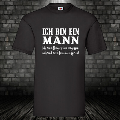 I'm A Man Shirt Fun T-Shirt Cult Gift Wife Forgotten Men S-5XL
