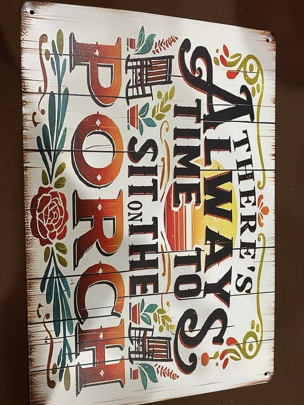 There’s Always Time to Sit On The Porch 8x12 Metal Wall Sign