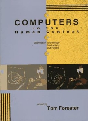 Computers in the Human Context: Information Technology, Producti