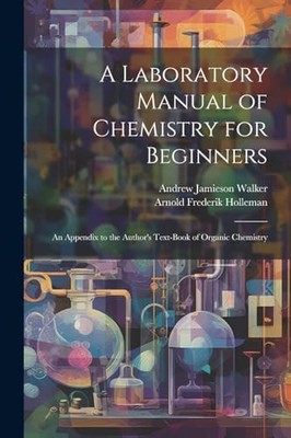 Holleman - A Laboratory Manual of Chemistry for Beginners  An Appendix - X555z