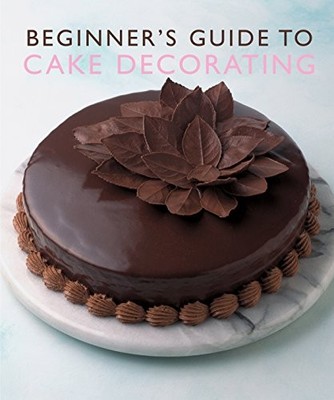 Beginner's Guide to Cake Decorating (Murdoch Books) by Murdoch Books 1741960525
