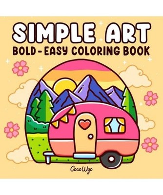 Simple Art: Coloring Book for Adults and Teens, Bold and Easy Designs for Relaxa