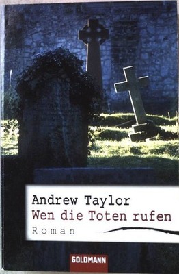 Wen die Toten rufen : Roman. (Nr. 46620) Taylor, Andrew: