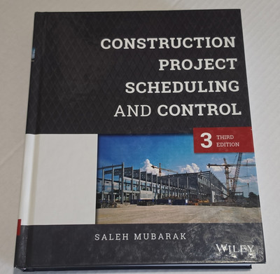 Construction Project Scheduling and Control 3rd Ed Mubarak ISBN- 9781118846001