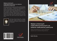 Sobhi Braidy | Wp¿Yw Zmiennych Makroekonomicznych Na Lokalne Zad¿U¿Enie...