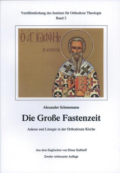 Die Große Fastenzeit. Askese Und Liturgie In Der Orthodoxen Kirche |