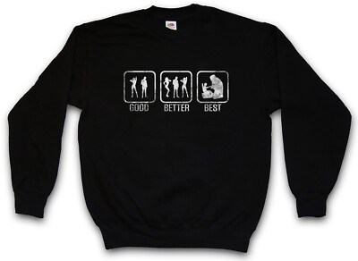 GOOD BETTER BEST SWEATSHIRT PULLOVER Gamer Games Gaming computer science RPG