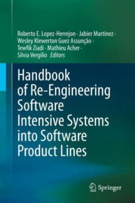 Handbook of Re-Engineering Software Intensive Systems into Software Product L...
