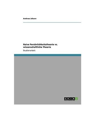 Naive Persönlichkeitstheorie vs. wissenschaftliche Theorie, Johann, Andreas
