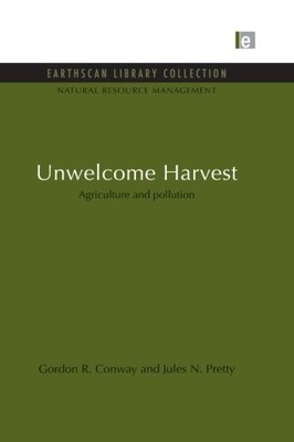UNWELCOME HARVEST: AGRICULTURE AND POLLUTION (NATURAL By Gordon R. Conway VG