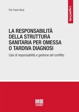 La responsabilità della struttura sanitaria per omessa o tardiva diagnosi....