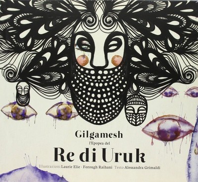 Laurie Elie Forough Raihani Alessa Gilgamesh. L'epopea d (Hardback) (UK IMPORT)
