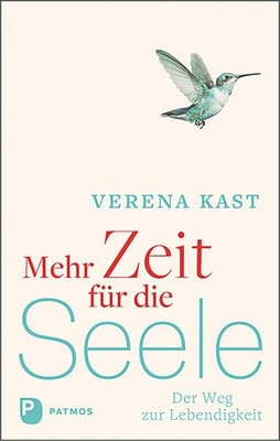 Mehr Zeit für die Seele Verena Kast