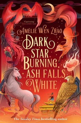 Dark Star Burning, Ash Falls White Amélie Wen Zhao